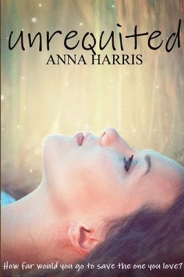 Anna Harris - Unrequited, Häftad