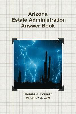 Arizona Estate Administration Answer Book 1