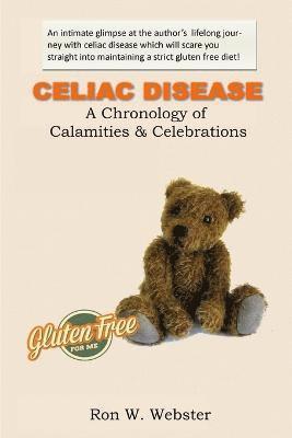 bokomslag Celiac Disease- A Chronology of Calamities & Celebrations