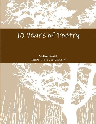 Melissa Smith - 10 Years of Poetry, Häftad