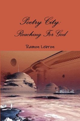 Poetry City: Reaching for God 1