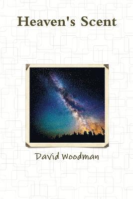David Woodman - Heaven's Scent, Häftad