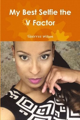 bokomslag My Best Selfie the V Factor