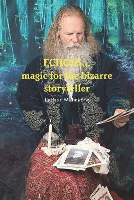 Echoes...Magic for the Bizarre Storyteller 1