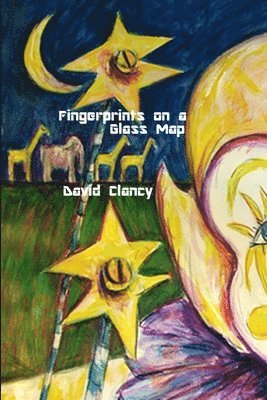 David Clancy - Fingerprints on a Glass Map, Häftad