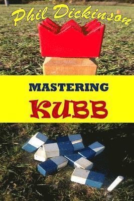 Mastering Kubb 1