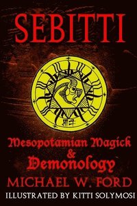 bokomslag Sebitti: Mesopotamian Magick & Demonology