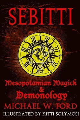 Sebitti: Mesopotamian Magick & Demonology 1