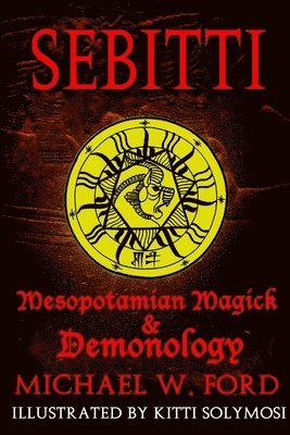 Sebitti: Mesopotamian Magick & Demonology