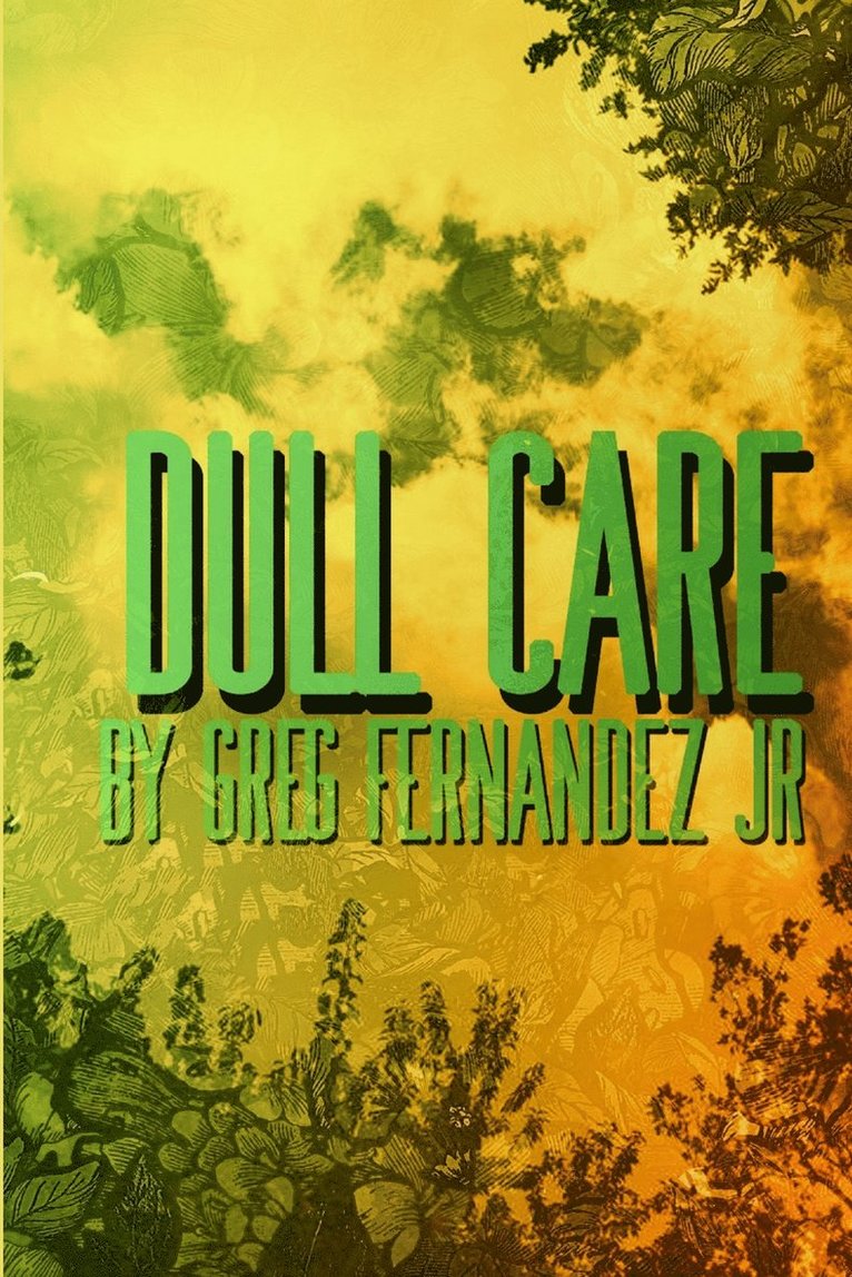 Dull Care 1