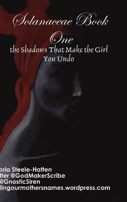 Solanaceae Book One: the Shadows That Make... (Hardcover Ed) 1