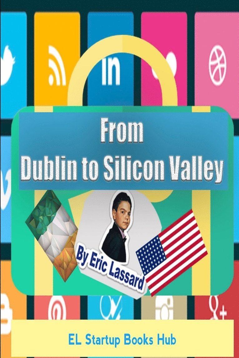 Eric Lassard - From Dublin to Silicon Valley, Häftad