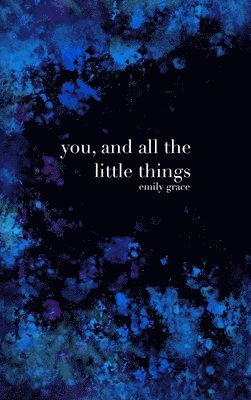 You, and All the Little Things 1