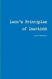 bokomslag Leon's Principles of Inaction