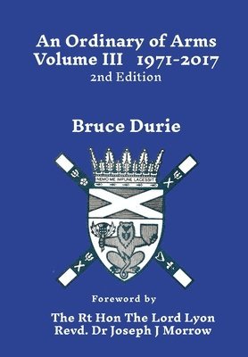 Bruce Durie - Ordinary of Arms Vol. III 1971-2017, Inbunden