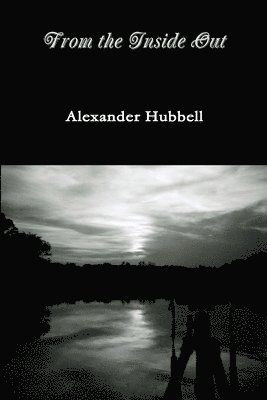 Alexander Hubbell - From the Inside Out, Häftad