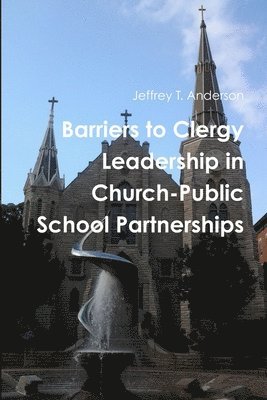 Jeffrey Anderson - Barriers to Clergy Leadership in Church-Public School Partnerships, Häftad
