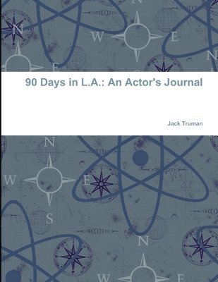 bokomslag 90 Days in L.A.: an Actor's Journal