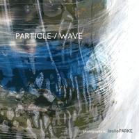 bokomslag Particle/Wave Photographs by Leslie Parke