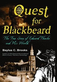 bokomslag Quest for Blackbeard: the True Story of Edward Thache and His World