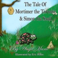 bokomslag The Tale of Mortimer the Tortoise & Simon the Snail