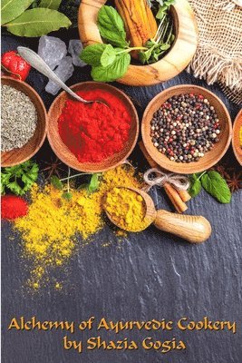 Alchemy of Ayurvedic Cookery 1