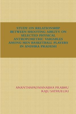 bokomslag Study on Relationship Between Shooting Ability on Selected Physical Antropometric Variables Among Men Basketball Players in Andhra Pradesh