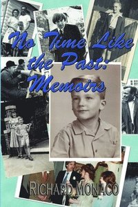 bokomslag No Time Like the Past: Memoirs Volume 1