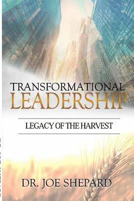 bokomslag Transformational Leadership: Legacy of the Harvest