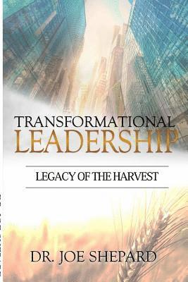 bokomslag Transformational Leadership: Legacy of the Harvest