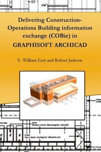 bokomslag Delivering Construction-Operations Building Information Exchange (Cobie) in Graphisoft Archicad