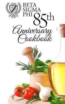 Multiple Authors - Beta Sigma Phi 85th Anniversary Cookbook - Hardback Edition, Inbunden