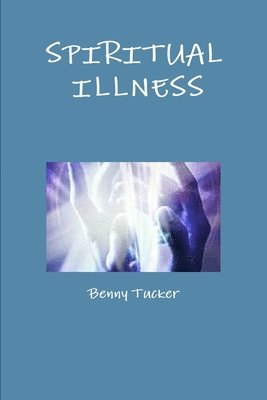 Spiritual Illness 1