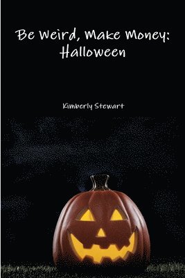 bokomslag Be Weird, Make Money: Halloween