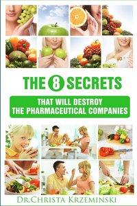 bokomslag The 8 Secrets That Will Destroy the Pharmaceutical Companies