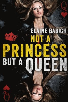 Elaine Babich - Not A Princess but A Queen, Häftad