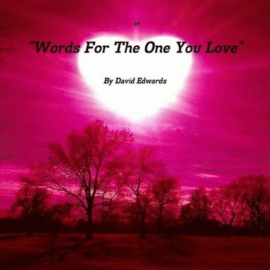 bokomslag &quot;Words for the One You Love&quot;