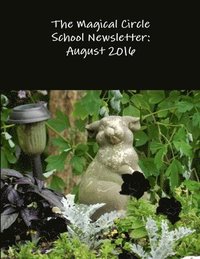 bokomslag The Magical Circle School Newsletter: August 2016