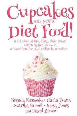 Brenda Kennedy - Cupcakes are Not a Diet Food, Häftad