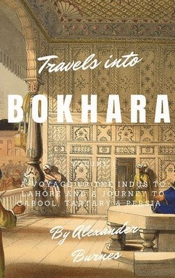 Alexander Burnes - Travels into Bokhara, Inbunden