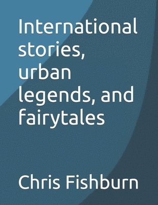 International stories, urban legends, and fairytales 1