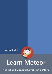 bokomslag Learn Meteor - Node.Js and MongoDB JavaScript Platform