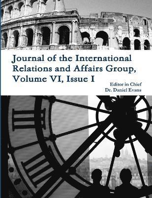 Daniel Evans - Journal of the International Relations and Affairs Group, Volume vi, Issue I, Häftad