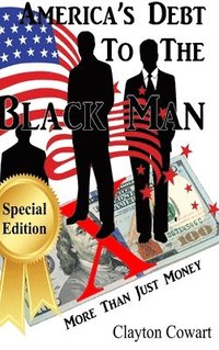 bokomslag America's Debt To The Black Man