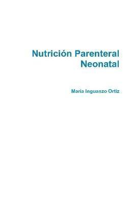 Maria Inguanzo Ortiz, María Inguanzo Ortiz, María - Nutricion Parenteral Neonatal Guia Basica, Häftad