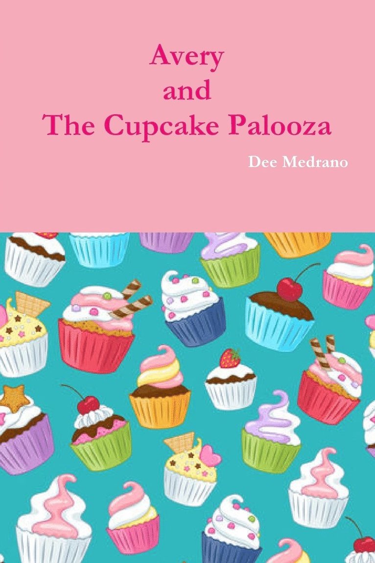 Dee Medrano - Avery and the Cupcake Palooza, Häftad