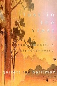 bokomslag Lost in the 4rest: Experiments in Kishotenketsu