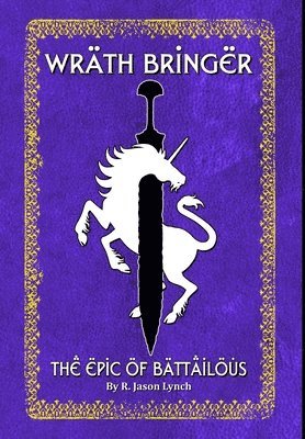 Wrath Bringer (the Epic of Battailous - Book One)