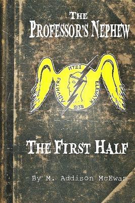 bokomslag Professor's Nephew - the First Half