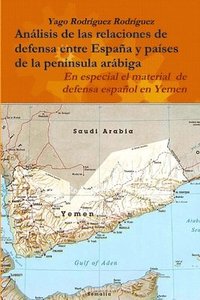 bokomslag Relaciones De Defensa Entre Espana y Paises De La Peninsula Arabiga. En Especial El Conflicto De Yemen